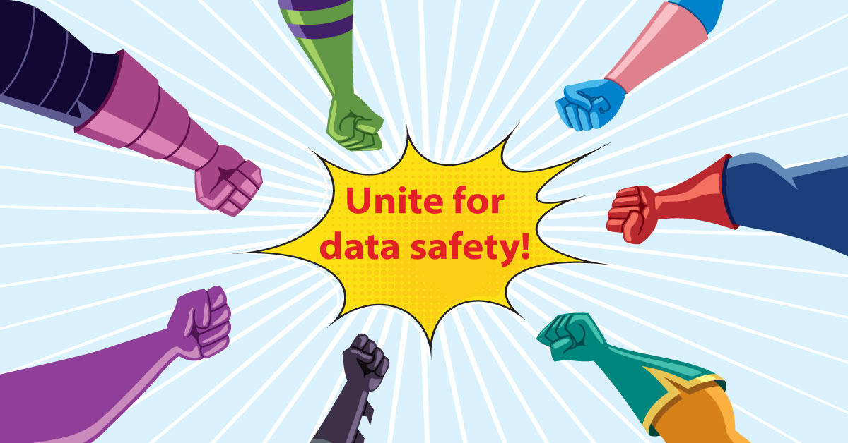 Unite for data safety.